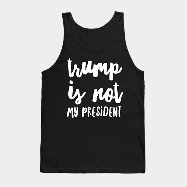 trump is not my president Tank Top by songngammo6